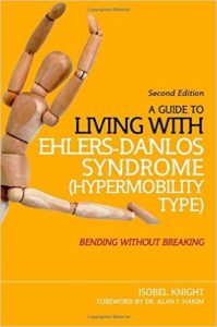 A Guide to Living with Ehlers-Danlos Syndrome (Hypermobility Type): Bending without Breaking