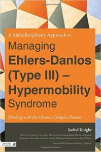 A Multidisciplinary Approach to Managing Ehlers-Danlos (Type III) - Hypermobility Syndrome: Working with the Chronic Complex Patient